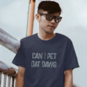 Puis-Je Pet Dat Dat Dawg ? T-shirt Mème amusant