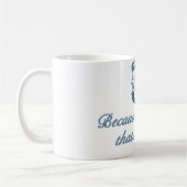 Puisque j'ai dit ainsi la tasse de café (Gauche)