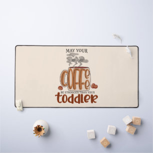 Puisse Votre Café Être Plus Fort Que Votre Enfant