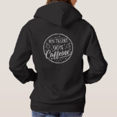 Pull À Capuche 10% Talent 90% Caféine (Dos)