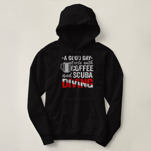 Pull À Capuche A Good Day Start With Coffee & Scuba Diving Funny (Design devant)