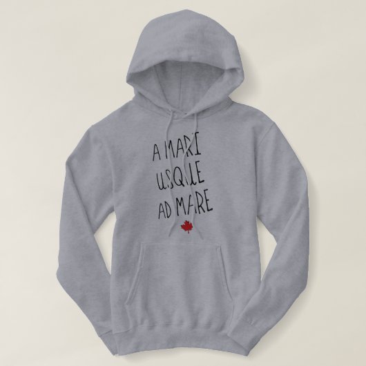 Pull À Capuche A Mari Usque Ad Mare, Canadian Motto, Canada (Design devant)