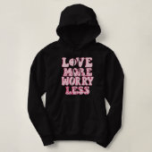 Pull À Capuche aimez plus, inquiétez moins (Design devant)