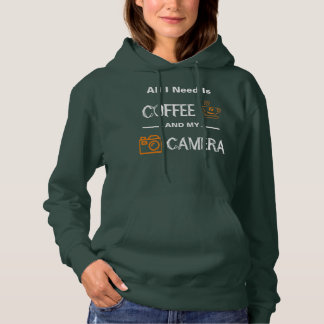 Pull À Capuche All I Need Is Coffee And My Camera Photographer