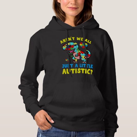 Pull À Capuche Arent Nous Tous Juste Un Peu Autiste Autisme Recon (Devant)