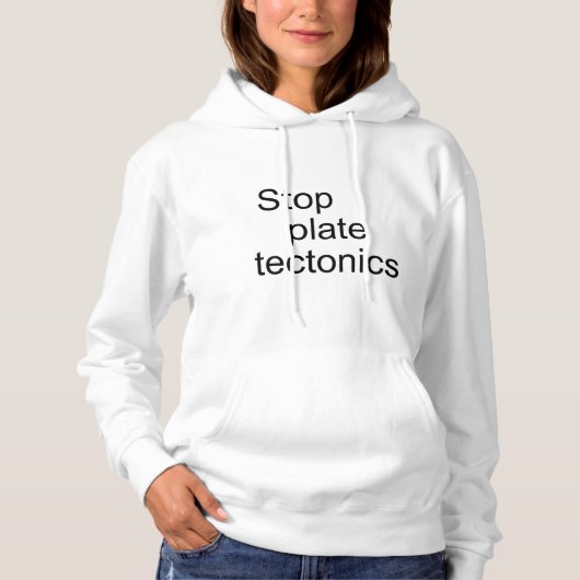 Pull À Capuche Arrêter la tectonique des plaques (Devant)