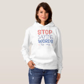 Pull À Capuche Arrêtez De Me Dire Des Mots (Devant entier)