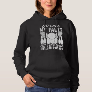 Pull À Capuche Bowling Sports Ce n'est pas ma faute C'est la Lane