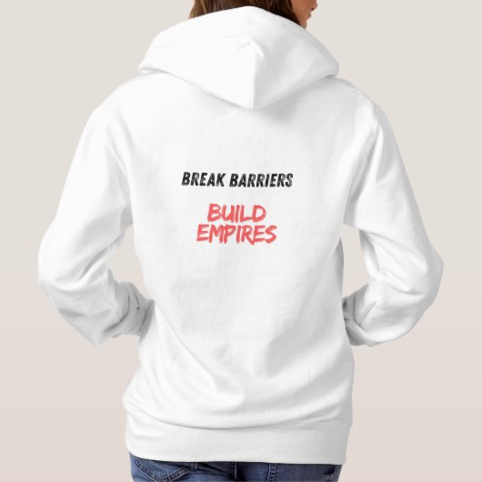 Pull À Capuche Break Barriers, Build Empires (Dos)