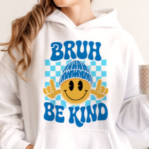 Pull À Capuche Bruh Be Kind Happy Face Bonnet Bleu