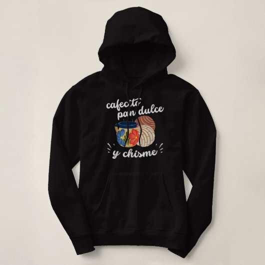 Pull À Capuche Cafecito Pan Dulce y Chisme Mexicaine Hispanique P (Design devant)