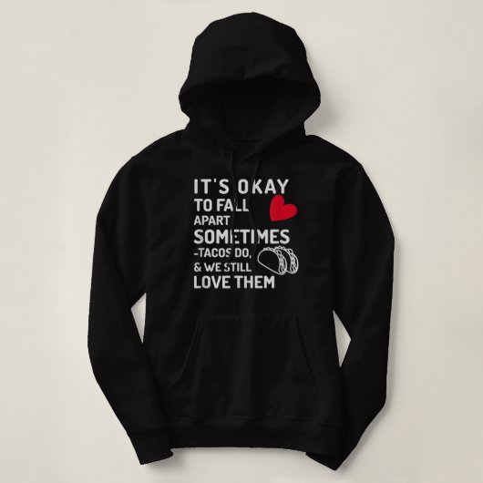 Pull À Capuche C'est bon de s'effondrer parfois, Tacos le font, n (Design devant)
