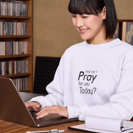 Pull À Capuche Comment puis-je prier pour vous aujourd'hui ? T-sh