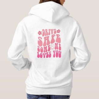 Pull À Capuche Conduisez en toute sécurité Quelqu'un vous aime Sw