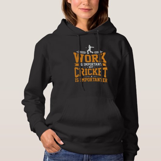 Pull À Capuche Cricket Player Work Is Important Cricket Is Import (Devant)