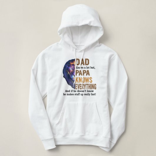 Pull À Capuche Dad knows a lot but papa knows everything shirt (Design devant)