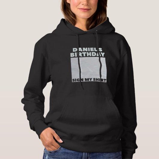 Pull À Capuche DANIEL ITu2019S MON ANNIVERSAIRE SIGNER MA CHEMISE (Devant)