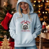 Pull À Capuche Désolé Père Noël Je suis Feral Raccoon Christmas G