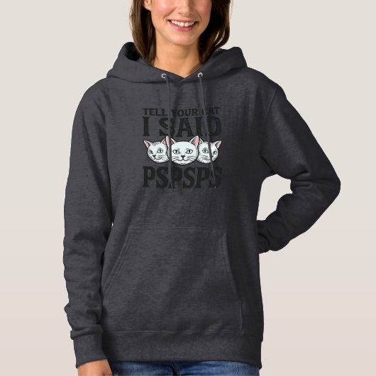 Pull À Capuche Dis à ton chat que j'ai dit Pspsps Chat drôle vint (Devant)