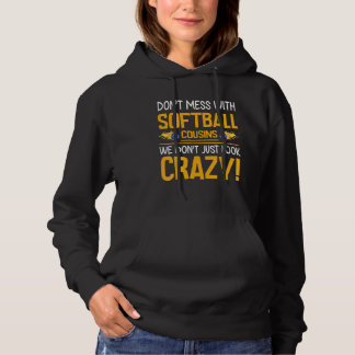 Pull À Capuche Don't Mess With Softball Cousins We Don't Just Loo