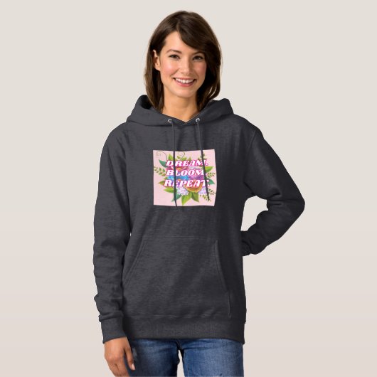 Pull À Capuche Dream Bloom Répéter Floral Motivational Sweatshirt (Devant entier)