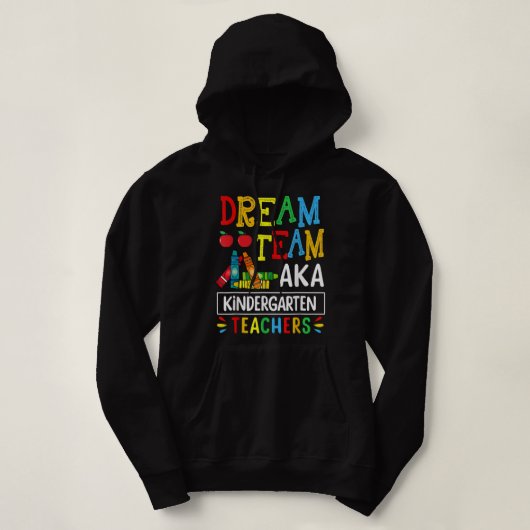 Pull À Capuche Dream Team aka Kindergarten Teacher Drôle Retour v (Design devant)