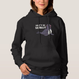 Pull À Capuche Drôle Ne Pas Être Sceau De Phoque