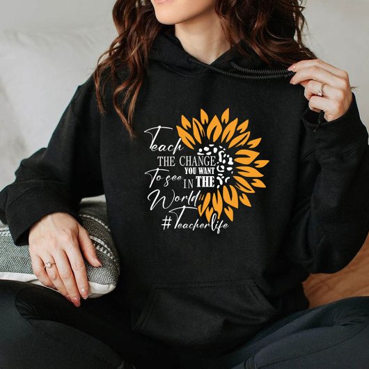Pull À Capuche enseigner le changement que vous voulez voir dans 