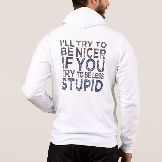 Pull À Capuche Essayer d'être plus gentil nom personnalisé (Dos)