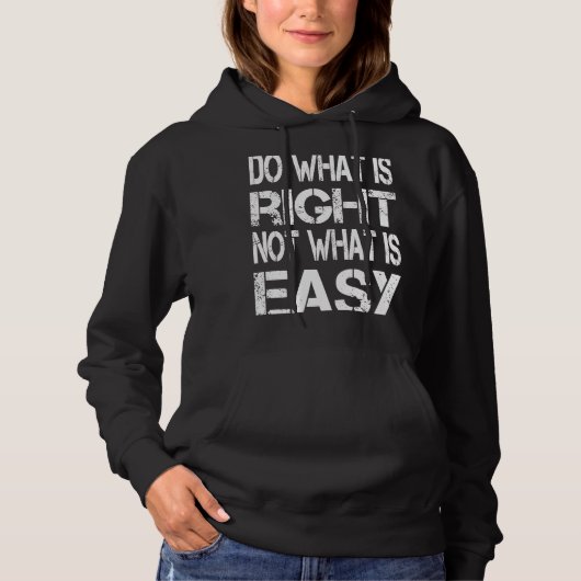 Pull À Capuche Faites ce qui est juste Pas ce qui est facile Teac (Devant)