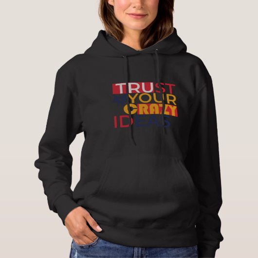 Pull À Capuche Faites confiance à vos idées fous (Devant)