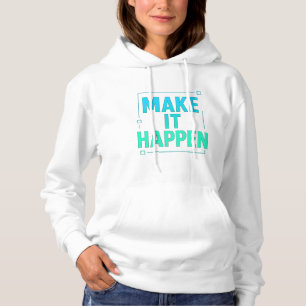 Pull À Capuche "Faites-le se produire - Tee minimal moderne"