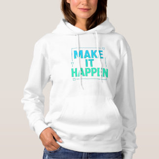 Pull À Capuche "Faites-le se produire - Tee minimal moderne"