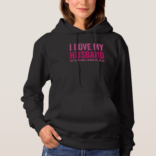 Pull À Capuche Femmes J'Aime Mon Mari Mais Parfois Je Veux Squa (Devant)