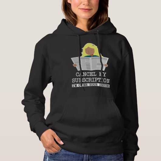PULL À CAPUCHE FILLE LISANT ANNULEZ MON ABONNEMENT J'EN AI MARRE (Devant)