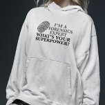 Pull À Capuche Funny Forensics Expert empreintes digitales<br><div class="desc">Je suis un expert en médecine légale,  quelle est votre superpuissance ? Un drôle de cadeau de sweat - shirt à capuche d'analyste en médecine légale pour un scientifique en médecine légale avec une empreinte digitale cool.</div>