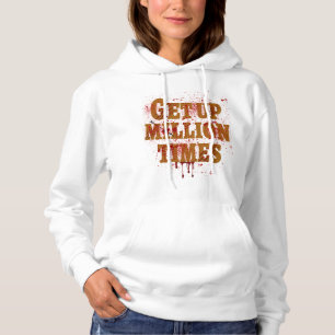 Pull À Capuche Get Up Million Times Les meilleurs cadeaux inspir