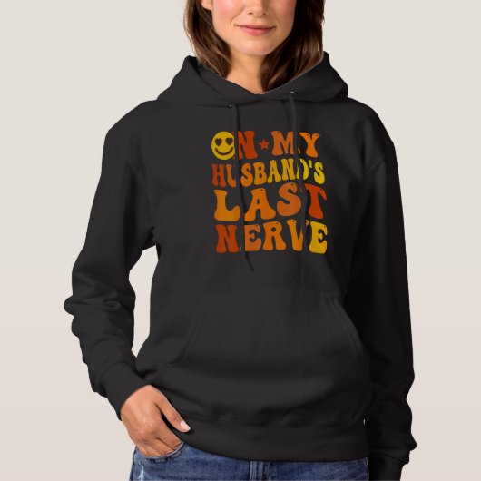 Pull À Capuche Groovy On My Husband s Last Nerve  Wife Life (Devant)
