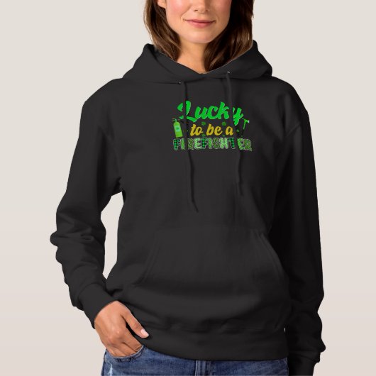 Pull À Capuche Heureux D'Être Un Pompier Irlandais St Patrick S D (Devant)