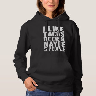 Pull À Capuche I Like Tacos Beer and Maybe 5 People  Drinking