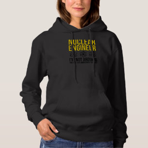 Pull À Capuche Ingénieur nucléaire Pourquoi j'ai raison Ingénieur