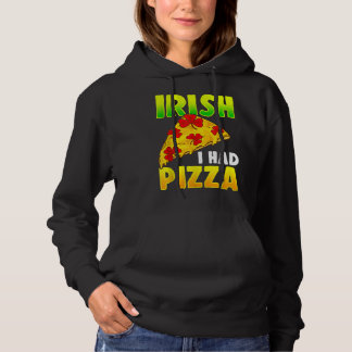 Pull À Capuche Irlandais J'Avais Pizza Amoureux De Pizza Drôle St