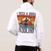 Pull À Capuche J'Ai Besoin D'Un Bon T-Shirt Kayak De Paddle (Dos)