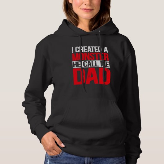 Pull À Capuche J'Ai Créé Un Monstre Qu'Il M'Appelle Fête des père (Devant)