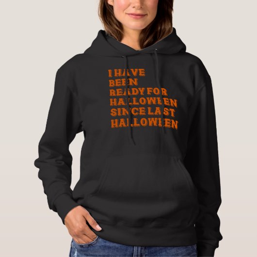 Pull À Capuche J'ai été prêt pour Halloween (Devant)