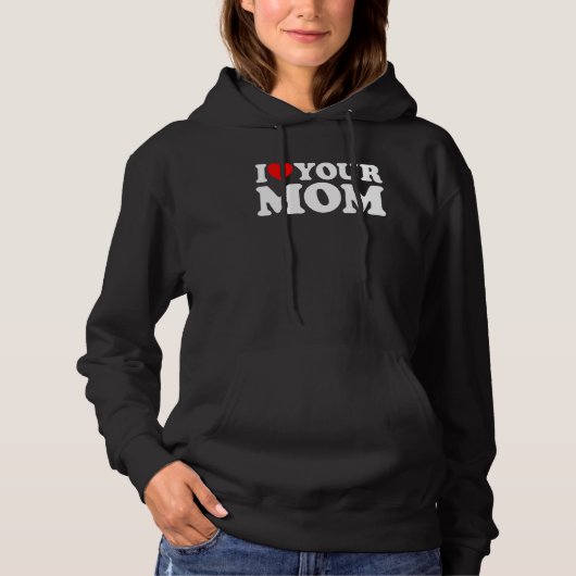 Pull À Capuche J'Aime Ta Mère, J'Aime Ma Mère, J'Aime Les Mères C (Devant)