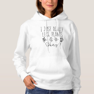 Pull À Capuche J'Aime Vraiment Les Plantes D'Accord