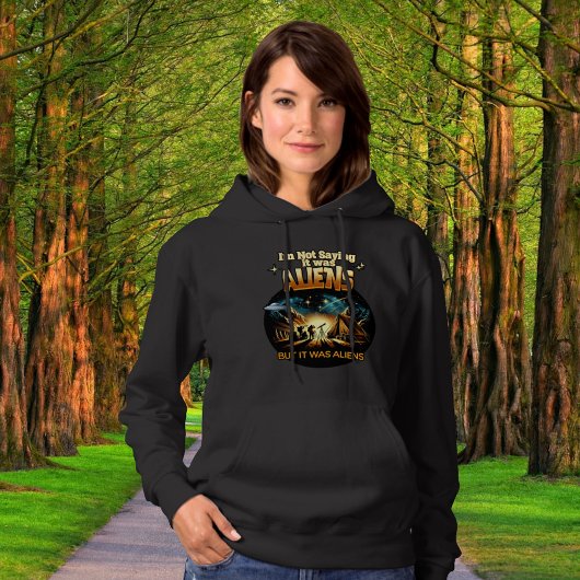 Pull À Capuche Je ne dis pas que c'était des extraterrestres, mai