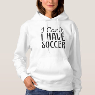 Pull À Capuche Je ne peux pas avoir de soccer
