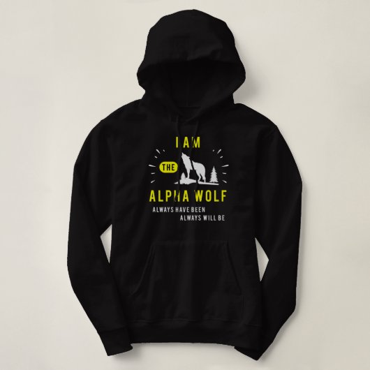 Pull À Capuche Je Suis Le Loup Alpha A Toujours Été (Design devant)